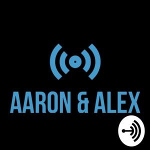 Aaron & Alex