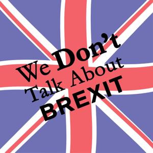 We Don't Talk About Brexit