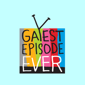 Gayest Episode Ever by Drew Mackie & Glen Lakin / TableCakes Productions