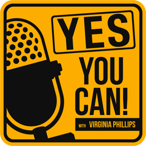 Yes, You Can! with Virginia Phillips podcast