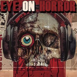 Eye On Horror by iHorror