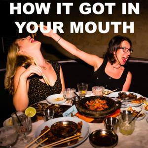 How It Got In Your Mouth