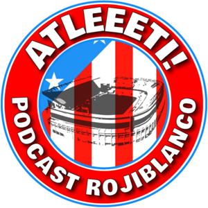 Atleeeti! Podcast Rojiblanco by atleeeti