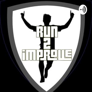 The Run2Improve Podcast Show