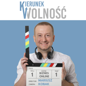 Kierunek Wolność (KW): Biznes online | Dochody pasywne | Wolność finansowa