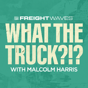 WHAT THE TRUCK?!? by FreightWaves