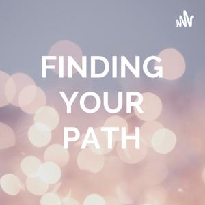 FINDING YOUR PATH