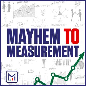 Mayhem to Measurement