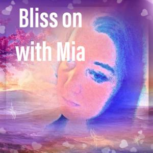 Bliss on with Mia