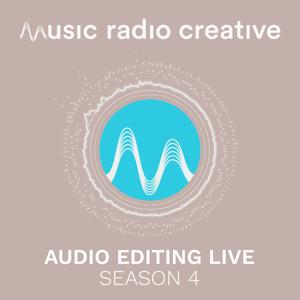 Music Radio Creative - Season 4 - Audio Editing Live