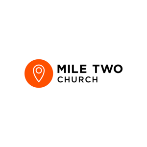 Mile Two Church Podcast