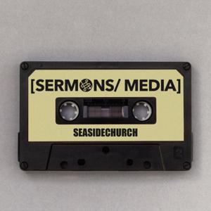 Seaside Church Sermons & Media