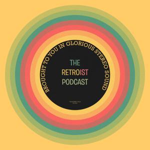 Retroist Retro Podcast by The Retroist