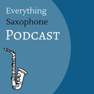 Everything Saxophone Podcast by Everything Saxophone Podcast, Donna Schwartz