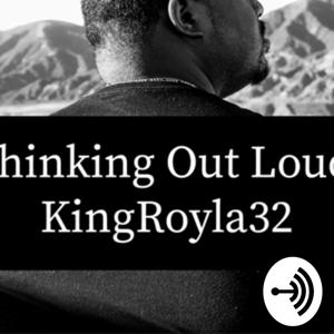 Thinking Out Loud-KingRoyla32