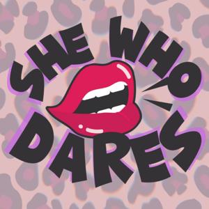 The She Who Dares Podcast