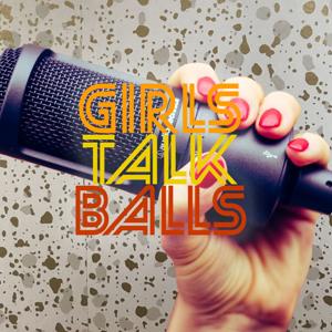 Girls Talk Balls