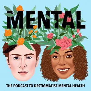 Mental - The Podcast to Destigmatise Mental Health by Bobby Temps