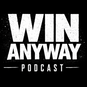 Win Anyway Podcast