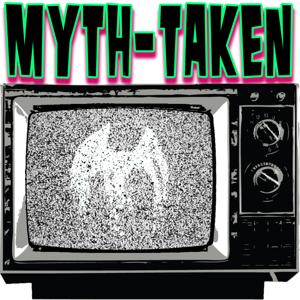 Myth-Taken Podcast