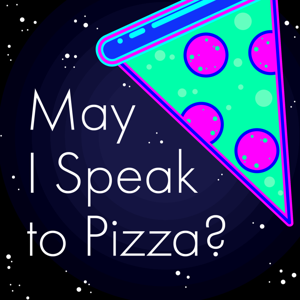 May I Speak to Pizza?