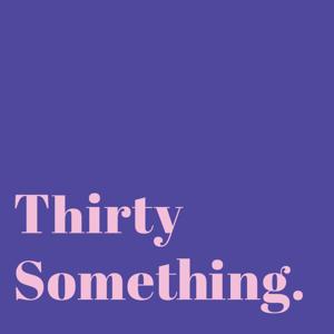 ThirtySomething