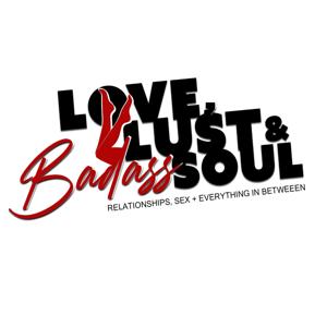 Love Lust & Badass Soul by The B.R.E.A.K.S Media