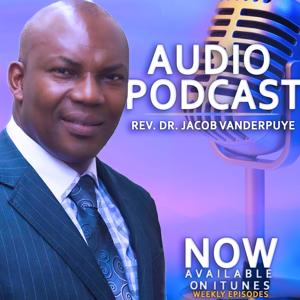 Rev. Dr. Jacob Vanderpuye's Podcast- Discover the Best In You