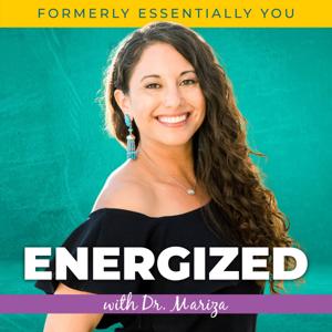 Energized with Dr. Mariza by Dr. Mariza Snyder