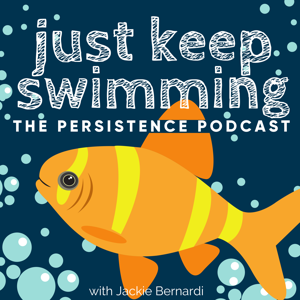 Just Keep Swimming | The Persistence Podcast