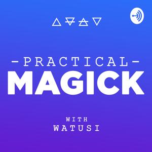 The Practical Magick Podcast by Watusi