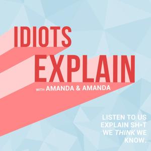 Idiots Explain Podcast