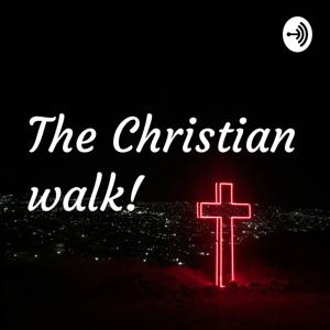 The Christian walk!