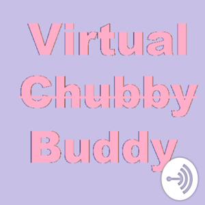 Virtual Chubby Buddy