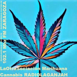 LaOtraSociación Marihuana Cannabis RADIOLAGANJAH