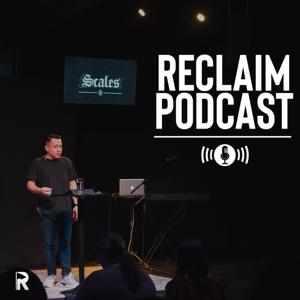 Reclaim Podcast