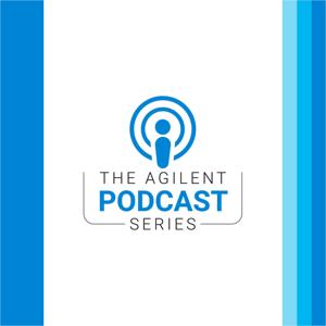 Agilent Podcast Series