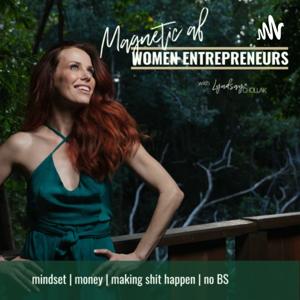 Magnetic AF Women Entrepreneurs Podcast