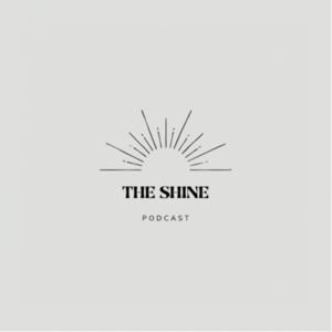 The Shine Podcast