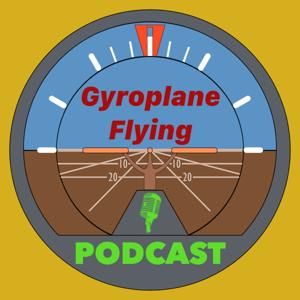Gyroplane Flying Podcast