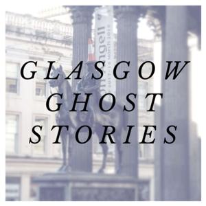 Glasgow Ghost Stories