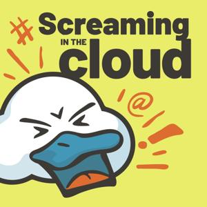 Screaming in the Cloud by Corey Quinn