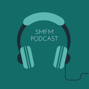 SMFM's Podcast Series by SMFM