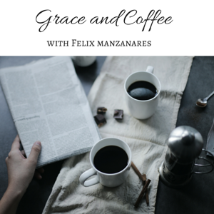 Grace and Coffee Podcast