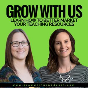 Grow with Angie and April: A Podcast for Teacherpreneurs