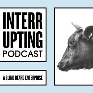 Interrupting Podcast