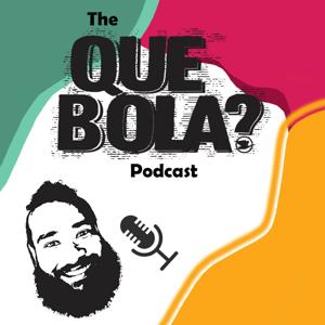 Que Bola Podcast