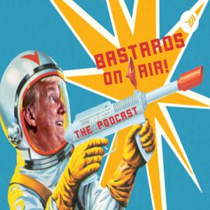 Bastards on air