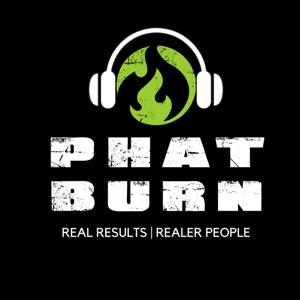 PhatBurn Podcast