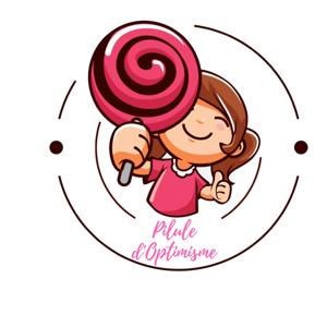 Pilule d'Optimisme : Podcast vitaminé